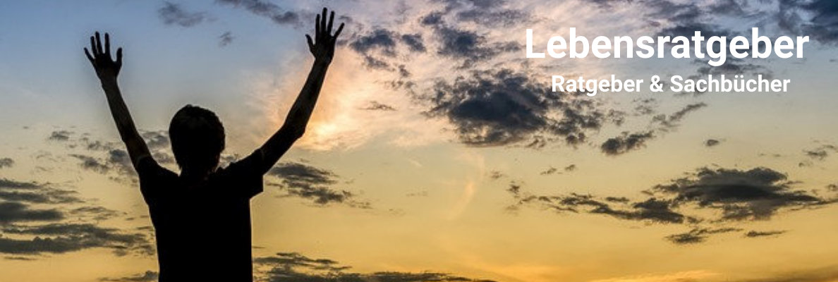Lebensratgeber Sachbücher und Ratgeber Lebensratgeber Sachbücher und Ratgeber
