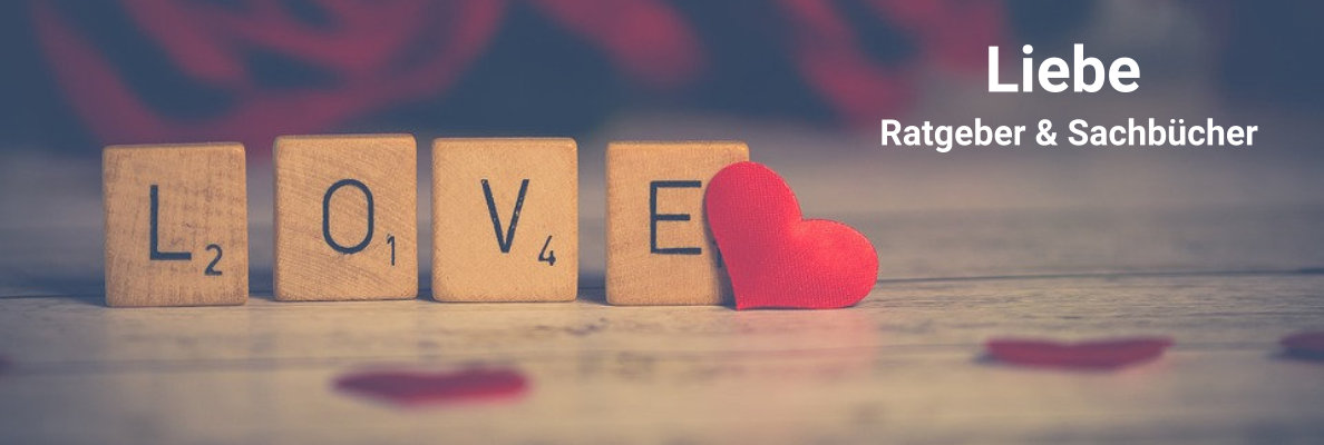 Liebe Sachbücher und Ratgeber